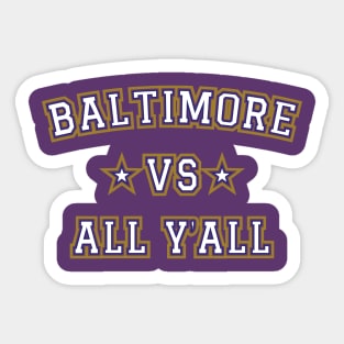 Baltimore Vs All Y'all v3 Sticker